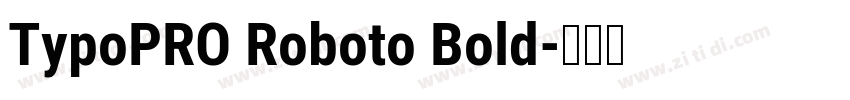TypoPRO Roboto Bold字体转换